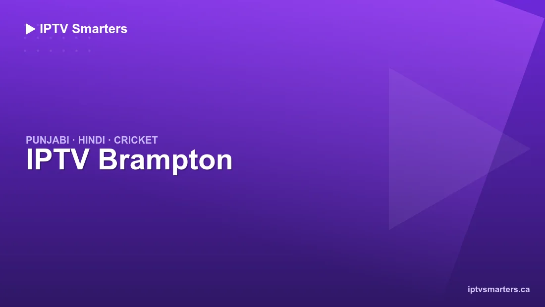 IPTV Brampton — Punjabi, Hindi and cricket channels on a smart TV